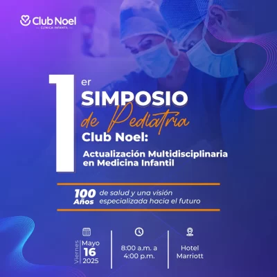 1 Simposio de Pediatriá Club Noel: Actualización Multidiciplinaria en Medicina Infantil